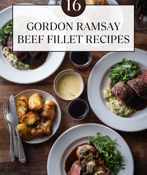 Gordon Ramsay​ Beef Fillet Recipes